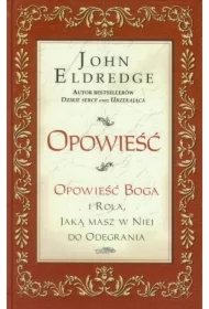 Opowieść. Opowieść Boga i rola, jaką masz w ...