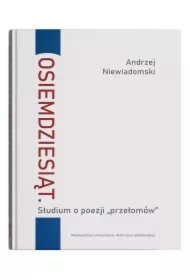 Osiemdziesiąt. Studium o poezji "przełomów"