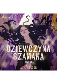 Dziewczyna Szamana. Zmysł