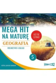 Mega hit na maturę. Geografia. 5. Rolnictwo i usługi