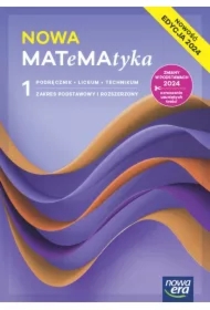 NOWA MATeMAtyka 1. Podręcznik dla liceum ogólnokształcącego i technikum. Zakres podstawowy i rozszerzony. Edycja 2024