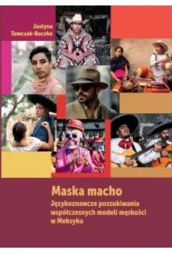 Maska macho. Językoznawcze poszukiwania..
