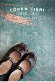 Obce matki. Córka cieni. Tom 2