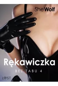 Bez Tabu 4: Rękawiczka &ndash; seria erotyczna