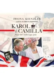Karol i Camilla. Nowy król i miłość jego życia