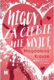 Nigdy za ciebie nie wyjdę