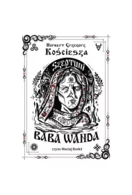 Szeptuni. Baba Wanda