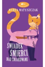 Świadek śmierci nad Śniardwami. Kryminał z pazurem. Tom 4