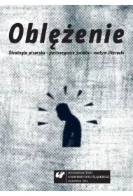 Oblężenie. Strategia pisarska, postrzeganie...