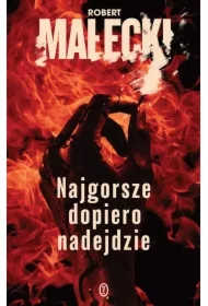 Najgorsze dopiero nadejdzie. Marek Bener. Tom 1