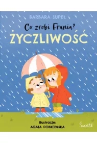 Życzliwość. Co zrobi Frania?