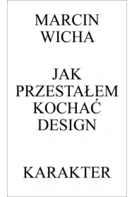 Jak przestałem kochać design