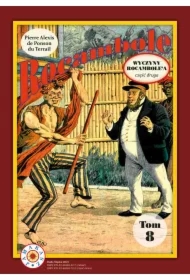 Rocambole Tom 8. Wyczyny Rocambole'a. Część 2
