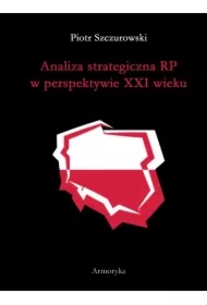 Analiza strategiczna RP w perspektywie XXI wieku
