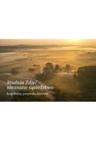 Studnia Zdjęć – nieznane sąsiedztwo, krajobrazy, przyroda, historia