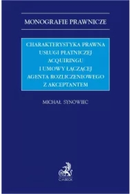 Charakterystyka prawna usługi płatniczej acquiringu i umowy łączącej agenta rozliczeniowego z akceptantem