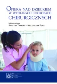 Opieka nad dzieckiem w wybranych chorobach chirurgicznych