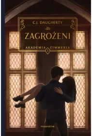 Zagrożeni. Akademia Cimmeria. Tom 3