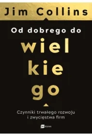 Od dobrego do wielkiego. Czynniki trwałego rozwoju i zwycięstwa ?rm