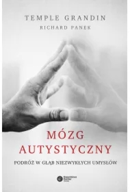 Mózg autystyczny. Podróż w głąb niezwykłych umysłów