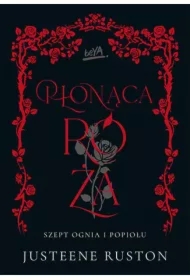 Płonąca róża. Seria "Szept ognia i popiołu"