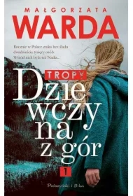 Tropy. Dziewczyna z gór. Tom 1 (pocket)