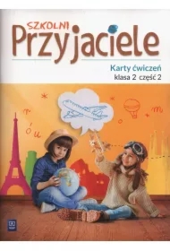 Szkolni przyjaciele. Karty ćwiczeń. Klasa 2. Część 2. Edukacja wczesnoszkolna