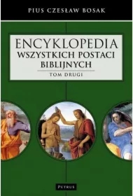 Encyklopedia wszystkich postaci biblijnych. Tom 2