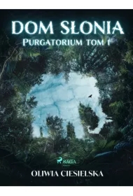 Dom Słonia. Purgatorium tom 1