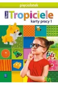 Nowi Tropiciele. Pięciolatek. Karty pracy. Część 1
