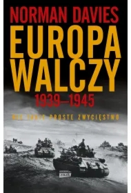 Europa walczy 1939-1945. Nie takie proste zwycięstwo