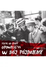 W bój pójdziemy. Trylogia Opowieść 44, część 1