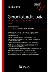 Gerontokardiologia. Starzejące się serce. Część 2. Kardiologia. W gabinecie lekarza specjalisty