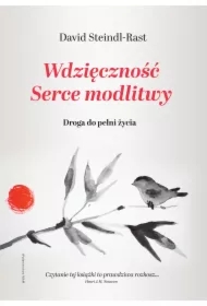 Wdzięczność. Serce modlitwy