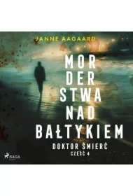 Morderstwa nad Bałtykiem. Część 4. Doktor Śmierć