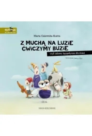 Z muchą na luzie ćwiczymy buzie, czyli zabawy logopedyczne dla dzieci