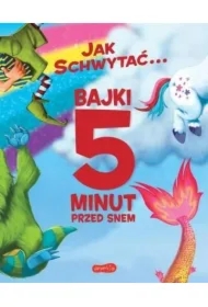 Jak schwytać... Bajki 5 minut przed snem
