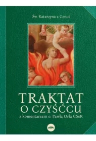 Traktat o czyśćcu z komentarzem o. Pawła Orła CSsR