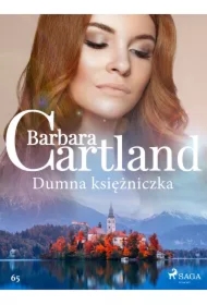 Dumna księżniczka - Ponadczasowe historie miłosne Barbary Cartland