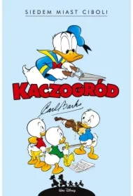Kaczogród. Carl Barks. Siedem miast Ciboli i inne historie z lat 1954-1955
