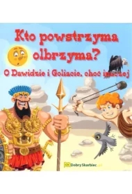 Kto powstrzyma olbrzyma. O Dawidzie i Goliacie, ch