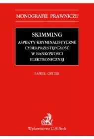 Skimming - aspekty kryminalistyczne. Cyberprzestępczość w bankowości elektronicznej