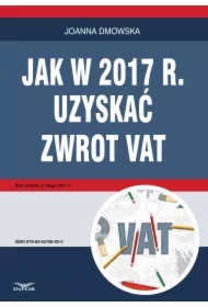 ZWROT VAT jak uzyskać zwrot w 2017 r.