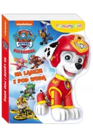 Psi Patrol. Poznajmy się! Na lądzie i pod wodą