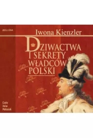 Dziwactwa i sekrety władców Polski