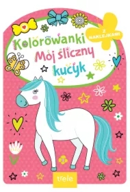 Kolorowanka z wykrojnikiem. Mój śliczny kucyk