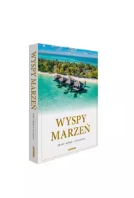 Wyspy marzeń. Perły mórz i oceanów