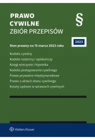 Prawo cywilne. Zbiór przepisów. Stan prawny: 15 marca 2023 r.