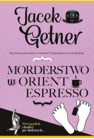 Morderstwo w Orient Espresso. Detektyw Jacek Przypadek. Tom 3
