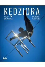 Kędziora. Rzeźby balansujące